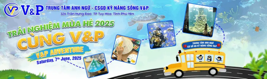 Trung tâm Anh ngữ - Cơ sở Kỹ năng sống V&P